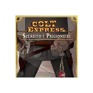 Sceriffo e Prigionieri: Colt Express Sceriffo e Prigionieri: Colt Express