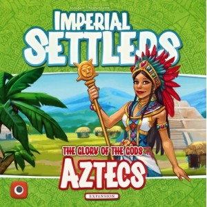 Aztecs: Imperial Settlers Aztecs: Imperial Settlers