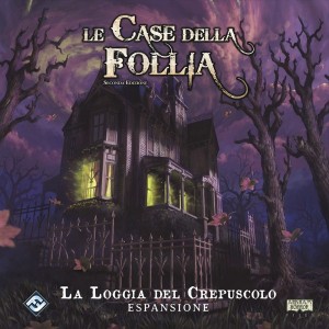 La Loggia del Crepuscolo: Le Case della Follia 2nd Ed.
