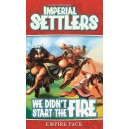We Didn't Start The Fire: Imperial Settlers