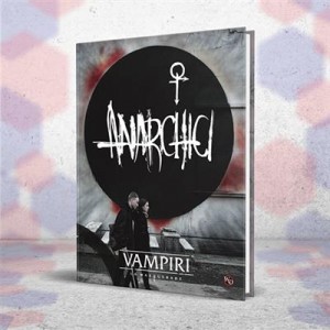 Anarchici - Vampiri: La Masquerade Anarchici - Vampiri: La Masquerade