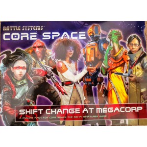 Shift Change At Megacorp: Core Space