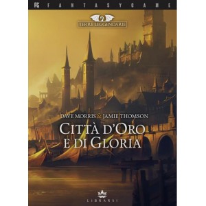 Terre Leggendarie 2 - Città d'Oro e di Gloria Terre Leggendarie 2 - Città d'Oro e di Gloria