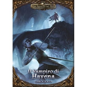 Uno Sguardo nel Buio: Il Vampiro di Havena Uno Sguardo nel Buio: Il Vampiro di Havena