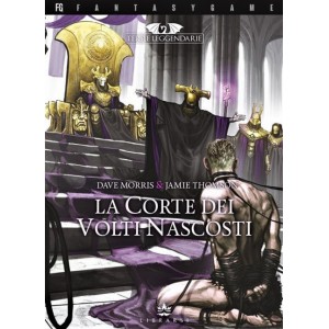 Terre Leggendarie 5 - La Corte dei Volti Nascosti Terre Leggendarie 5 - La Corte dei Volti Nascosti