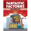Subterfuge: Fantastic Factories