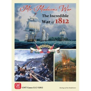 Mr Madison's War - The incredible war of 1812 Mr Madison's War - The incredible war of 1812