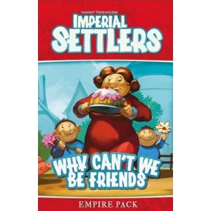 Why Can't We Be Friends: Imperial Settlers Why Can't We Be Friends: Imperial Settlers