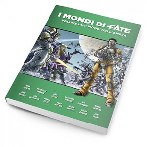 Fate - I Mondi di Fate 2 - Mondi nell'Ombra (Libro + PDF) Fate - I Mondi di Fate 2 - Mondi nell'Ombra (Libro + PDF)