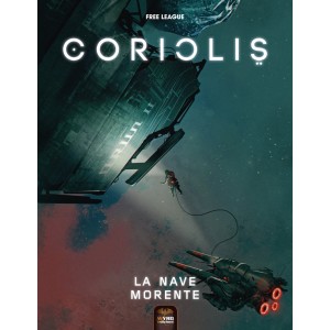 La Nave Morente: Coriolis La Nave Morente: Coriolis