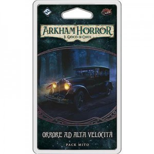 Orrore ad Alta Velocità - Arkham Horror: Il Gioco di Carte (Ciclo 6)