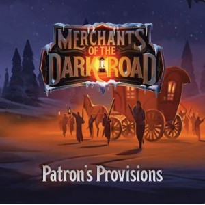 Patron's Provisions: Merchants of the Dark Road